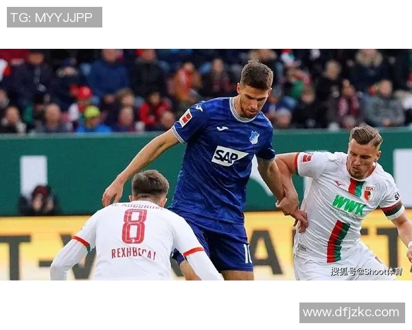 霍芬海姆主场大胜提升排名,门兴格拉德巴赫难阻逆风势头 霍芬海姆主场大胜提升排名,门兴格拉德巴赫难阻逆风势头